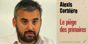 alexis corbiere piege des primaires