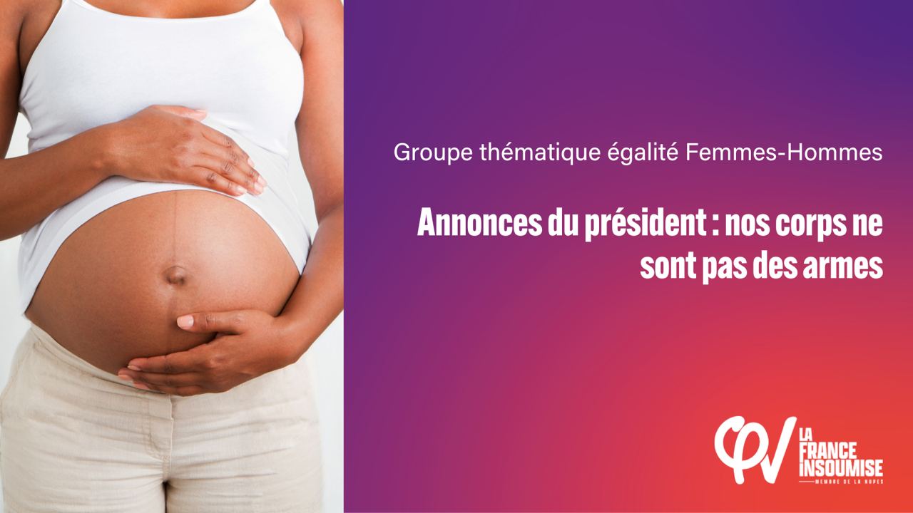 Annonces du président : nos corps ne sont pas des armes