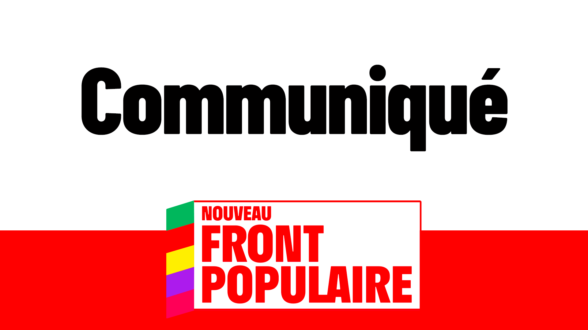 Communiqué de presse du Nouveau Front Populaire