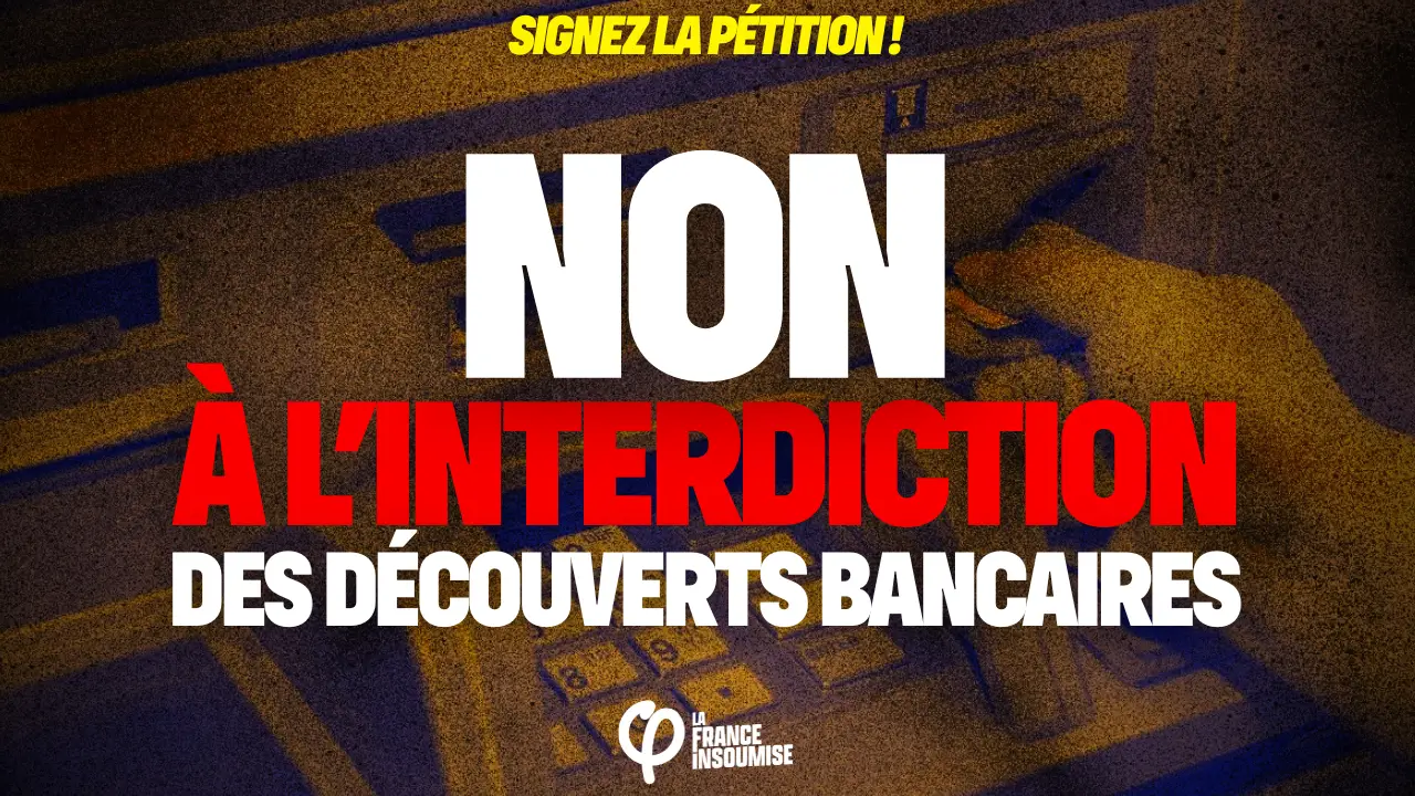 Non à l'interdiction des découverts bancaires