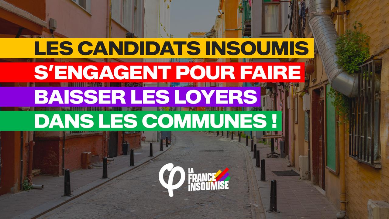 Les candidat·es insoumis·es s’engagent pour faire baisser les loyers dans les communes !