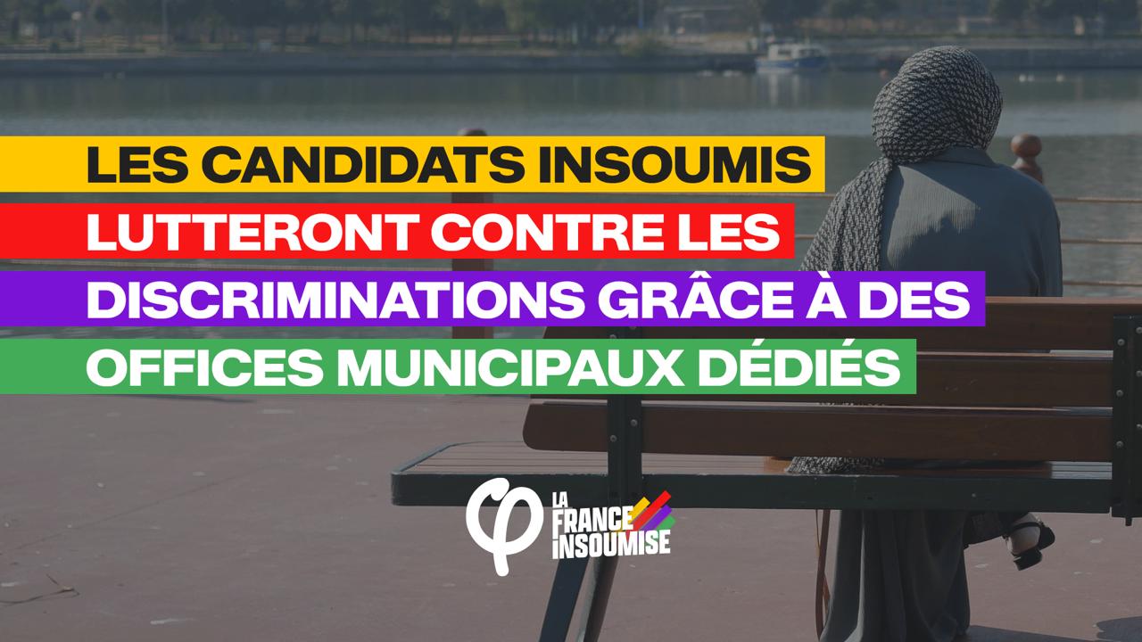 Les candidats insoumis lutteront contre les discriminations grâce à des offices municipaux dédiés